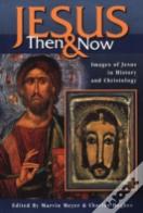 Jesus Then And Now