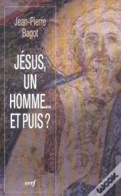Jesus, Un Homme... Et Puis ?