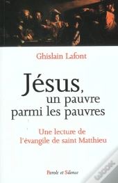 Jesus, Un Pauvre Parmi Les Pauvres
