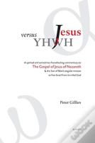Jesus Versus Yhwh