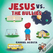 Jesus Vs. The Bullies