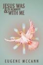 Jesus Was & Is Always With Me: Throughout My Life - Preview