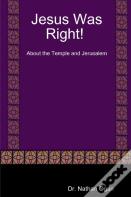 Jesus Was Right! About The Temple And Jerusalem