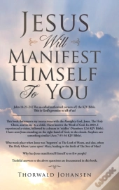 Jesus Will Manifest Himself To You