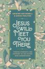 Jesus Will Meet You There - Preview