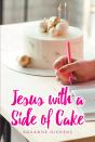 Jesus With A Side Of Cake - Preview