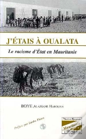 J'Étais À Oualata ; Le Racisme D'État En Mauritanie