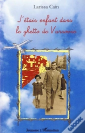 J'Étais Enfant Dans Le Ghetto De Varsovie