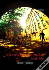J'Étais Sur Le Chemin Du Retour, Et J'Étais Libre