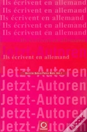 Jetzt Autoren ; Ils Ecrivent En Allemand