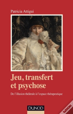 Capa do artigo Jeu, Transfert Et Psychose ; De L'Illusion Théâtrale À L'Espace Thérapeutique