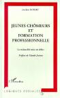 Jeunes Chomeurs Et Formation Professionnelle ; La Rationalite Mise En Echec - Preview