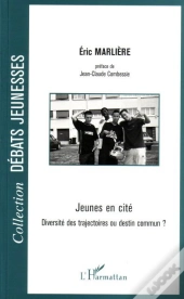 Jeunes En Cité ; Diversité Des Trajectoires Ou Destin Commun ?