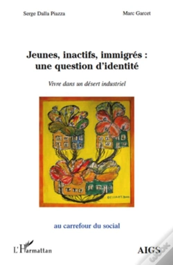 Capa do artigo Jeunes, Inactifs, Immigrés : Une Question D'Identité ; Vivre Dans Un Désert Industriel