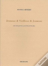 Jeunesse & Vieillesse & Jeunesse : Avec Trois Portraits Par Gilles Du Bouchet