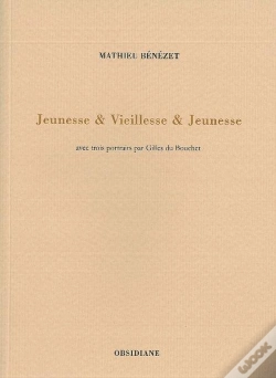 Capa do artigo Jeunesse & Vieillesse & Jeunesse : Avec Trois Portraits Par Gilles Du Bouchet