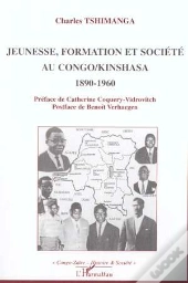 Jeunesse, Formation Et Societe Au Congo-Kinshasa, 1890-1960