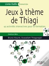 Jeux À Thème De Thiagi ; 42 Activités Interactives Pour La Formation