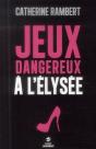 Jeux Dangereux A L'Elysee - Preview