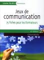 Jeux De Communication ; 75 Fiches Pour Les Formateurs (6e Édition) - Preview