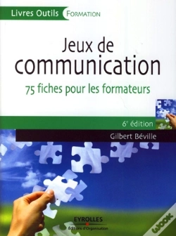 Capa do artigo Jeux De Communication ; 75 Fiches Pour Les Formateurs (6e Édition)
