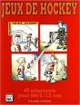 Jeux De Hockey ; 43 Situations Pour Les 6/12 Ans - Preview