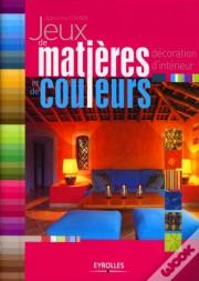 Jeux De Matières Et De Couleurs : Décoration D'Intérieur
