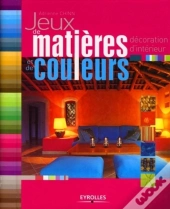 Jeux De Matières Et De Couleurs : Décoration D'Intérieur