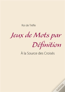 Capa do artigo Jeux De Mots Par Definition - A La Source Des Croises