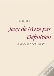 Capa do artigo Jeux De Mots Par Definition - A La Source Des Croises