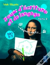 Jeux D'Écriture Et De Langage - Tome 2
