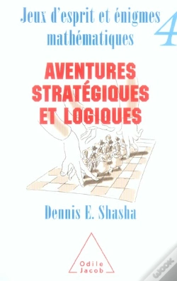 Capa do artigo Jeux D'Esprit Et Enigmes Mathematiques T.4 ; Aventures Strategiques Et Logiques
