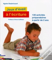 Jeux D'Eveil A L'Ecriture. De 2 A 6 Ans