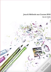 Jeux & Methode Aux Courses 2016 (A L'Usage Des Turfistes Passionnes)