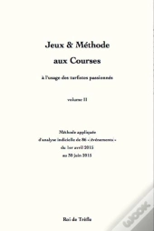 Jeux & Methode Aux Courses (A L'Usage Des Turfistes Passionnes) (Vol. Ii)
