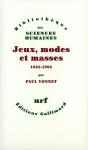 Jeux, Modes Et Masses ; La Société Française Et Le Moderne (1945-1985) - Preview