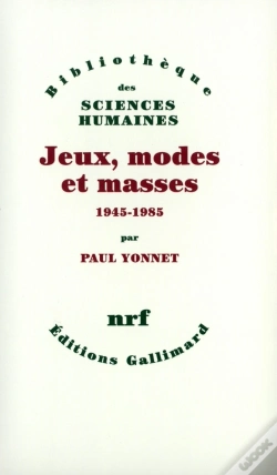 Capa do artigo Jeux, Modes Et Masses ; La Société Française Et Le Moderne (1945-1985)