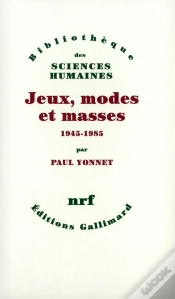 Capa do artigo Jeux, Modes Et Masses ; La Société Française Et Le Moderne (1945-1985)