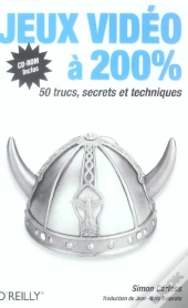 Jeux Video A 200 % ; 50 Trucs, Secrets Et Techniques