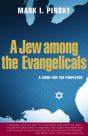 Jew Among The Evangelicals: A Guide For The Perplexed - Preview