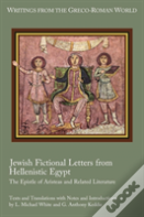Jewish Fictional Letters From Hellenistic Egypt