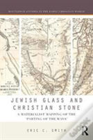 Jewish Glass And Christian Stone