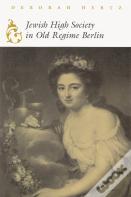 Jewish High Society In Old Regime Berlin