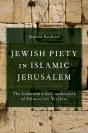 Jewish Piety In Islamic Jerusalem - Preview