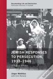Jewish Responses To Persecution, 1933â€“1946