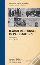 Jewish Responses To Persecution: 1938â€“1940