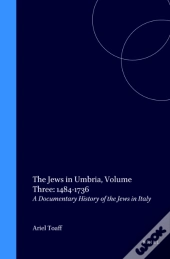 Jews In Umbria, Volume 3 (1484-1736)