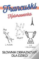 Jezyk Francuski Kolorowanka Slownik Obrazkowy Dla Dzieci