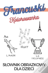 Jezyk Francuski Kolorowanka Slownik Obrazkowy Dla Dzieci