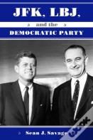 Jfk, Lbj, And The Democratic Party